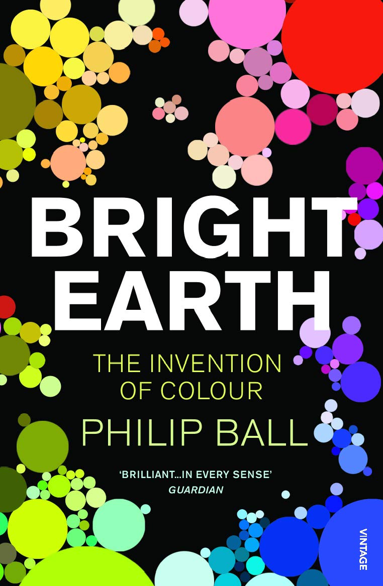 Bright Earth: the Invention of Colour